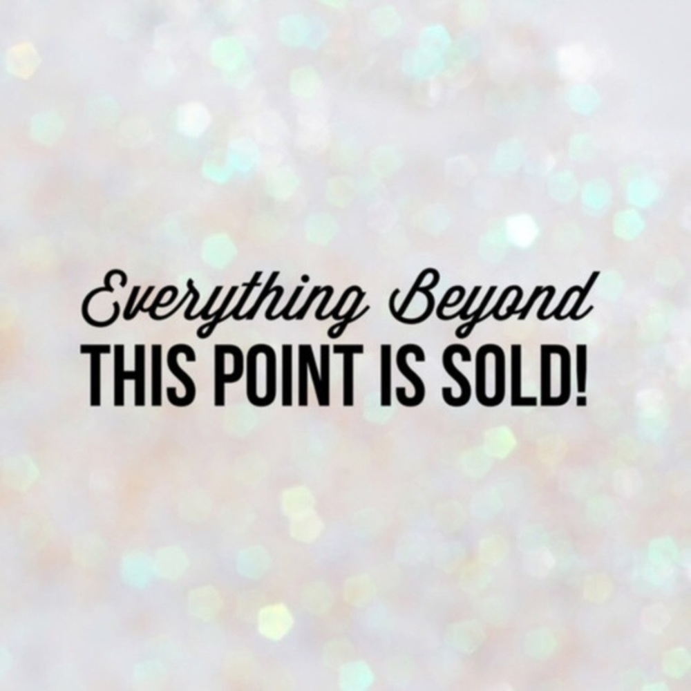 Everything Beyond This Point is SOLD ❗️